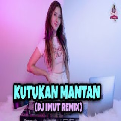 Download lagu Dj Imut - Dj Kutukan Mantan