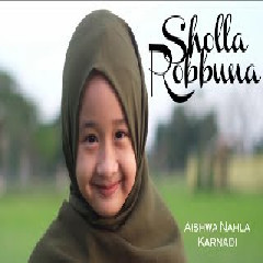 Download lagu Aishwa Nahla Karnadi - Sholla Robbuna (New Version)