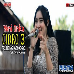 Download lagu Yeni Inka - Cidro 3 (Talineng Asmoro)