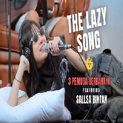 Download Lagu Sallsa Bintan - The Lazy Song Feat 3 Pemuda Berbahaya