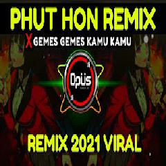 Download lagu Dj Opus - Dj Phut Hon Remix X Gemes Gemes Kamu Kamu Tik Tok Viral